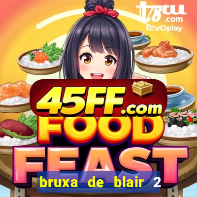 bruxa de blair 2 filme completo dublado